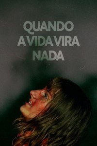 Poster do Filme Quando a Vida Vira Nada