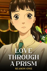 Love Through a Prism - Season 1 Episode Guide