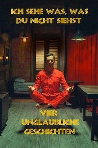 Movieposter Ich sehe was, was du nicht siehst: Vier unglaubliche Geschichten