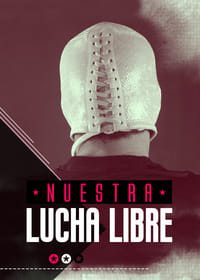 copertina serie tv Nuestra+Lucha+Libre 2018