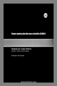 Постер к фильму Como quien pierde una estrella (2005)