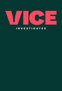 Постер сериала «VICE Investigates (2019)» — (2 из 7)