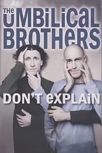 Poster de The Umbilical Brothers: Don't Explain