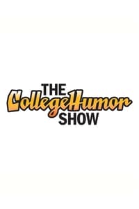 The CollegeHumor Show (2009)