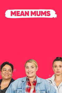 Постер сериала «Mean Mums (2019)» — (3 из 5)