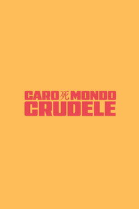 Caro mondo crudele