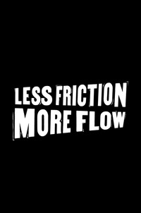 Less Friction, More Flow subtitle poster
