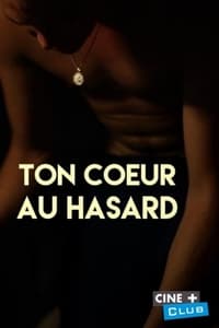 Ton coeur au hasard