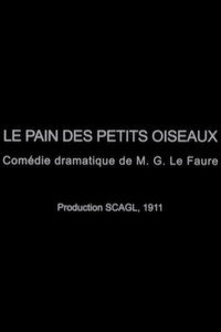 Постер фильма «Le pain des petits oiseaux (1911)» — (2 из 3)
