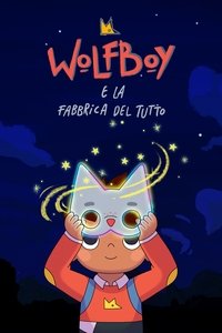copertina serie tv Wolfboy+e+la+Fabbrica+del+Tutto 2021