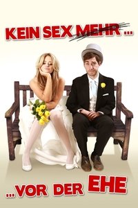 Movieposter Kein Sex mehr vor der Ehe