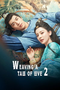 Weaving a Tale of Love - Season 2 Episode Guide