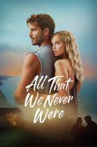 All That We Never Were (2026) WEB-DL Dual Audio [Hindi ORG. + Spanish] Full Movie 480p | 720p | 1080p | 2160p 4K