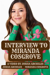 Interview To Miranda Cosgrove - 2023