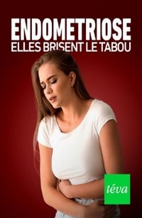 Endométriose : elles brisent le tabou (2018)