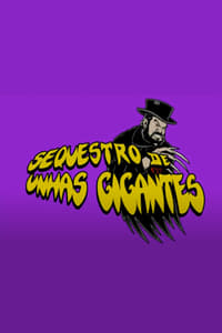 Sequestro de Unhas Gigantes (2007)