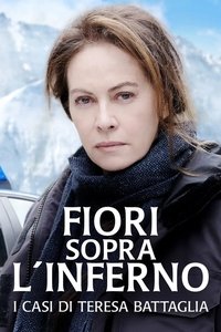 tv show poster Fiori+sopra+l%27inferno+-+I+casi+di+Teresa+Battaglia 2023