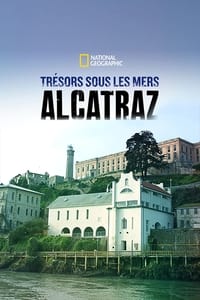 Trésors sous les mers - Alcatraz (2017)