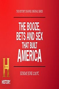 Постер сериала «The Booze, Bets and Sex That Built America (2022)» — (1 из 4)
