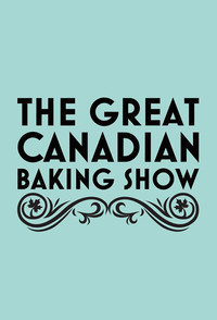 Постер сериала «The Great Canadian Baking Show (2017)» — (4 из 19)
