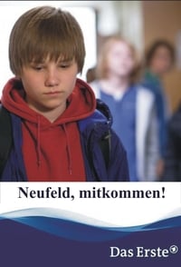 Neufeld, mitkommen!