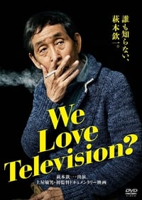 We Love Television? (2017)