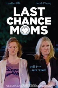 Poster de Last Chance Moms