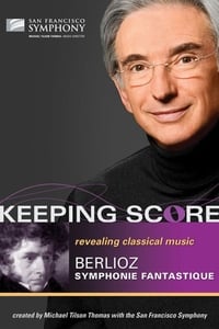 Keeping Score - Hector Berlioz Symphonie fantastique (2009)