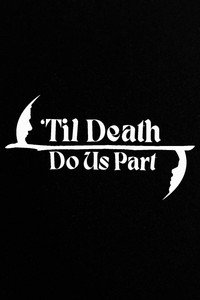 'Til Death Do Us Part