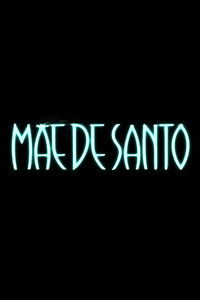 Mãe de Santo - Season 1 Episode Guide