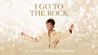 I Go to the Rock: The Gospel Music of Whitney Houston