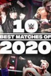 The Best of WWE: 10 Best Matches of 2020 - 2020