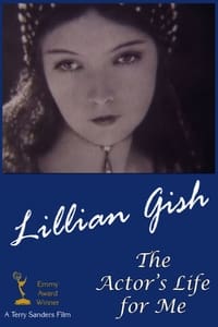 Lillian Gish: The Actor's Life for Me