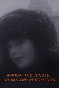 Imagem do Filme Africa, the Jungle, Drums and Revolution