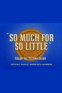 So Much for So Little (1949)