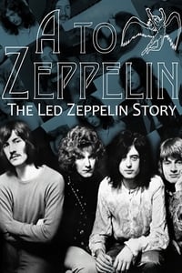 A to Zeppelin: The Story of Led Zeppelin (2004)