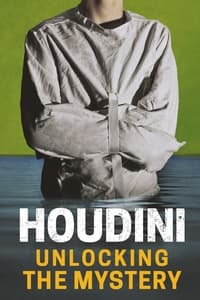 Houdini: Unlocking the Mystery (2005)