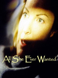 Постер фильма «All She Ever Wanted (1996)» — (1 из 2)