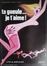 Ta gueule, je t'aime! (1980)