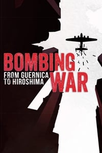 copertina serie tv Bombing+War%3A+From+Guernica+to+Hiroshima 2017