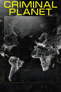 tv show poster Criminal+Planet 2021