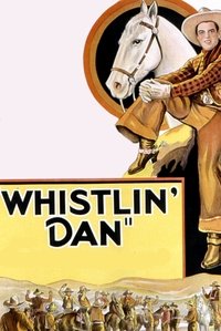 Whistlin' Dan (1932)