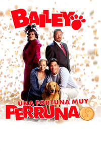 Poster de Bailey: una fortuna muy perruna