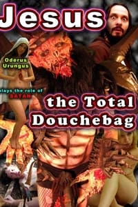 Jesus, The Total Douchebag (2011)