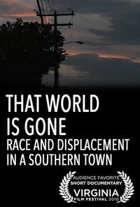 That World Is Gone: Race and Displacement in a Southern Town