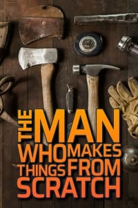 copertina serie tv The+Man+Who+Makes+Things+From+Scratch 2014