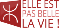 Elle est pas belle la vie !