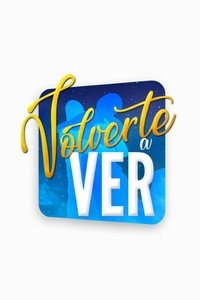 Volverte a ver (2018)