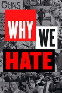 tv show poster Why+We+Hate 2019