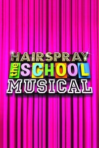 copertina serie tv Hairspray%3A+The+School+Musical 2008